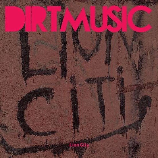 Cover for Dirtmusic · Lion City (LP) (2014)