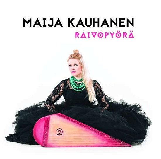 Cover for Maija Kauhanen · Raivopyoerae (CD) (2017)