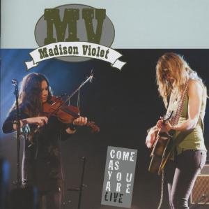 Come As You Are - Madison Violet - Musiikki - GOOD TO GO - 4260019031112 - torstai 22. marraskuuta 2012