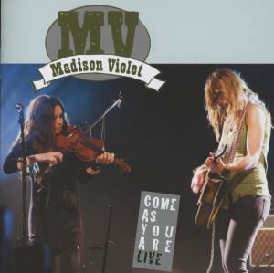 Come As You Are - Madison Violet - Musik - GOOD TO GO - 4260019031112 - 22 november 2012