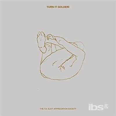 Cover for Ts Eliot Appreciation Society · Turn It Golden (CD) (2016)