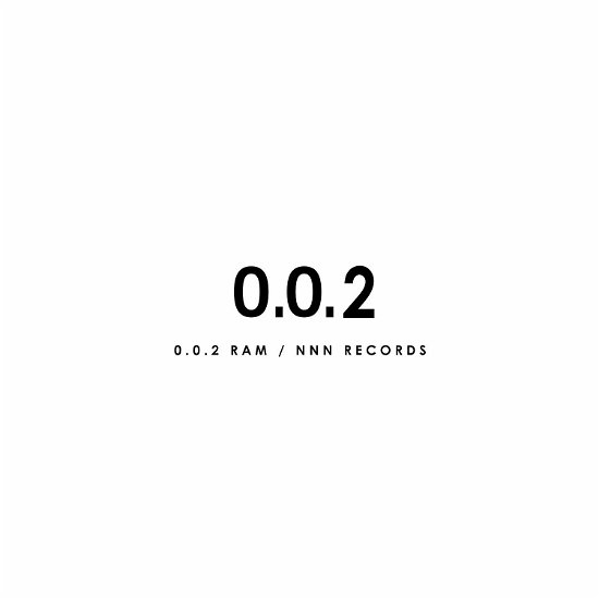 0.0.2 - Ram - Muziek - NNN RECORDS - 4589925000112 - 10 oktober 2018