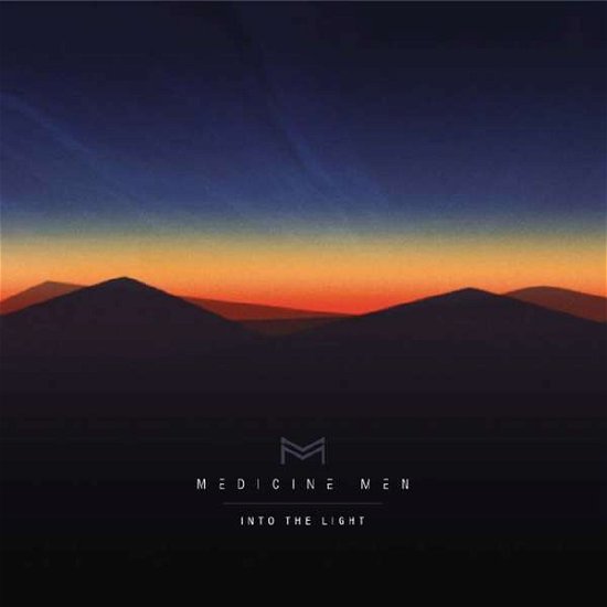 Into The Light - Medicine Men - Musik - Last Night From - 5024545775112 - 14. Dezember 2018