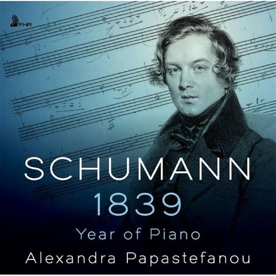 Cover for Alexandra Papastefanou · Schumann: 1839 - Year Of Piano (CD) (2021)