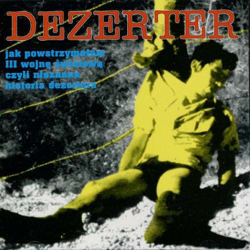 Cover for Dezerter · Jak Powstrymalem III Wojne Swiatowa (CD) (2007)