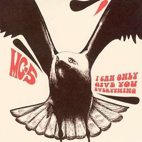 I Can Only Give You Everything - Mc5 - Musiikki - get back punk - 8013252306112 - perjantai 28. syyskuuta 2007