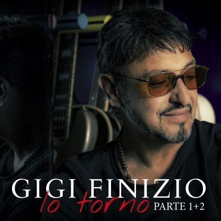 Cover for Gigi Finizio · Io Torno Parte 1 + 2 (CD) (2021)