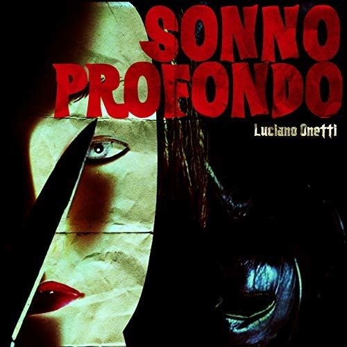 Sonno Profondo - Luciano Onetti - Musik - BLACK WIDOW - 8058093421112 - 14. november 2018