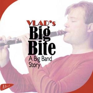 Cover for Vlad's Big Bite · A Big Band Story (CD) (2007)