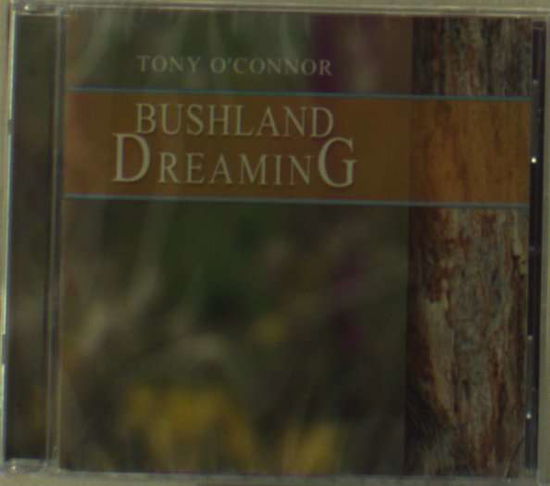 Cover for Tony O'connor · Bushland Dreaming (CD) (2004)