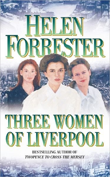 Cover for Helen Forrester · Three Women of Liverpool (Taschenbuch) (2000)