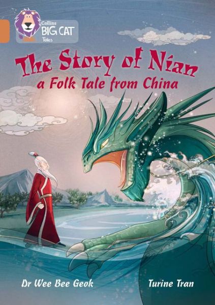 Cover for Dr Wee Bee Geok · The Story of Nian: a Folk Tale from China: Band 12/Copper - Collins Big Cat (Paperback Book) (2016)