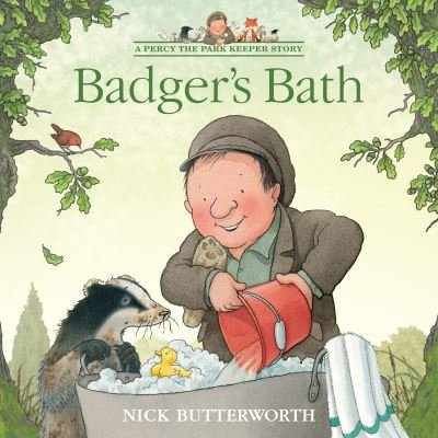 Cover for Nick Butterworth · Badger’s Bath - A Percy the Park Keeper Story (Taschenbuch) (2024)