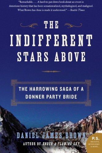 Cover for Daniel James Brown · Indifferent Stars Above: The Harrowing Saga of a Donner Party Bride (Pocketbok) (2015)