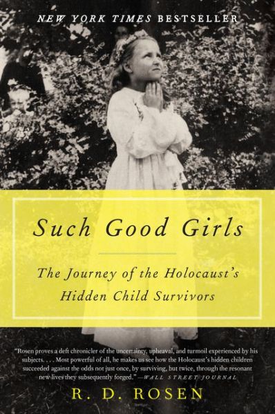 Cover for R. d. Rosen · Such Good Girls: The Journey Of The Holocaust's Hidden Child Survivors (Paperback Book) (2015)