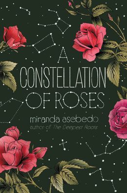 Cover for Miranda Asebedo · A Constellation of Roses (Paperback Book) (2021)