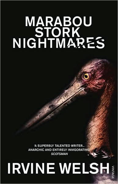 Irvine Welsh Marabou Stork Nightmares Paperback Book - Irvine Welsh - Books - VINTAGE - 9780099435112 - February 29, 1996