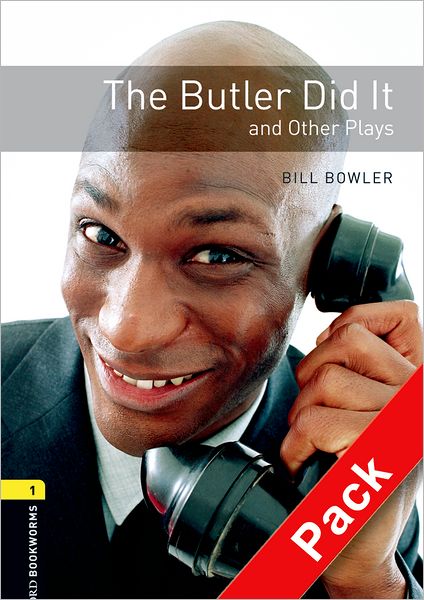 Cover for Bill Bowler · Oxford Bookworms Library: Level 1:: The Butler Did It and Other Plays audio CD pack - Oxford Bookworms Library (Book) (2007)