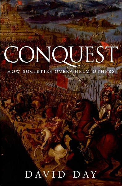 Cover for David Day · Conquest: How Societies Overwhelm Others (Hardcover Book) (2008)
