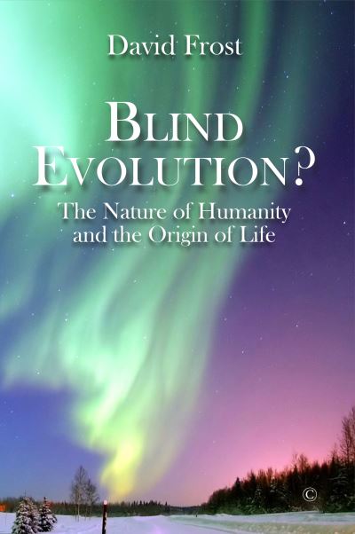 Cover for David Frost · Blind Evolution? PB: The Nature of Humanity and the Origin of Life (Paperback Book) (2021)