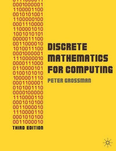 Discrete Mathematics for Computing - Peter Grossman - Books - Macmillan Education UK - 9780230216112 - December 16, 2008