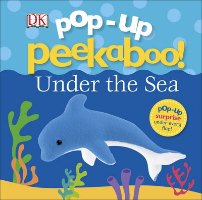 Pop-Up Peekaboo! Under The Sea - Pop-Up Peekaboo! - Dk - Books - Dorling Kindersley Ltd - 9780241333112 - June 7, 2018