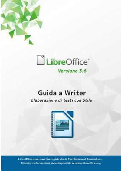 Cover for Libreoffice Documentation Team · Guida a LibreOffice Writer 3.6 (Paperback Book) (2019)