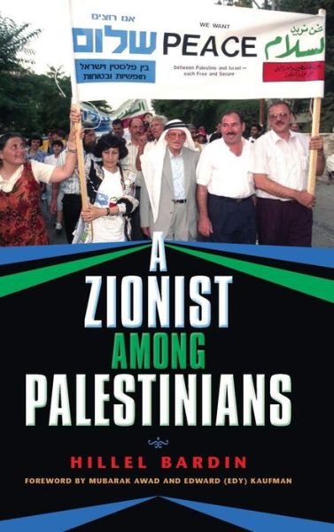 Cover for Hillel Bardin · A Zionist among Palestinians (Hardcover Book) (2012)