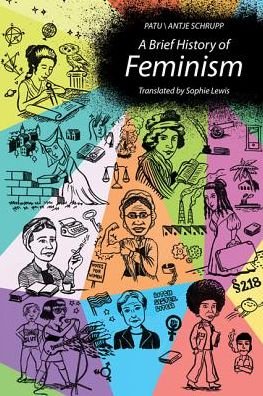 A Brief History of Feminism - The MIT Press - Patu - Books - MIT Press Ltd - 9780262037112 - August 25, 2017