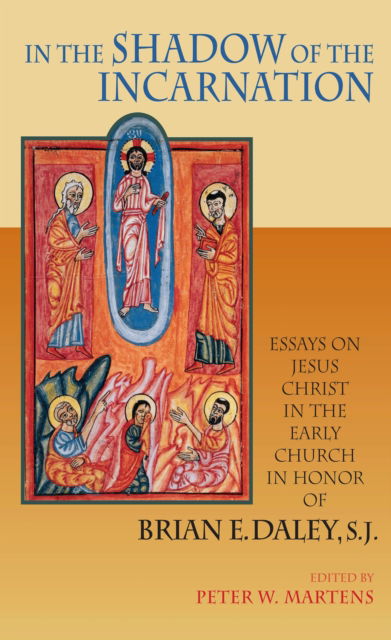 Cover for In the Shadow of the Incarnation: Essays on Jesus Christ in the Early Church in Honor of Brian E. Daley, S.J. (Hardcover Book) (2008)