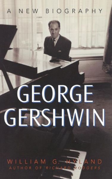 Cover for William G. Hyland · George Gershwin: A New Biography (Hardcover Book) (2003)