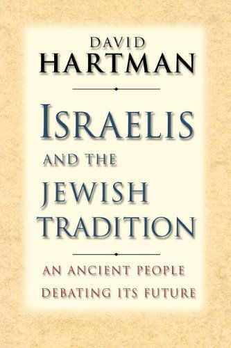 Cover for David Hartman · Israelis and the Jewish Tradition: An Ancient People Debating Its Future - The Terry Lectures (Paperback Book) (2011)