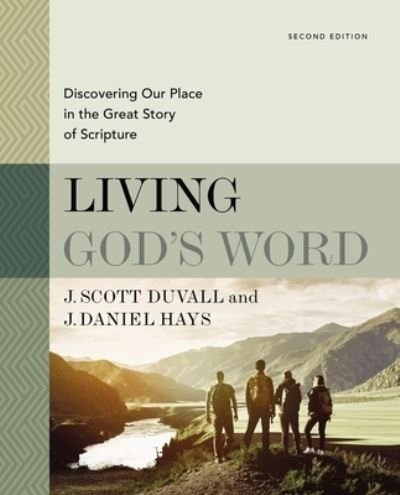 Living God's Word, Second Edition: Discovering Our Place in the Great Story of Scripture - J. Scott Duvall - Livros - Zondervan - 9780310109112 - 8 de julho de 2021