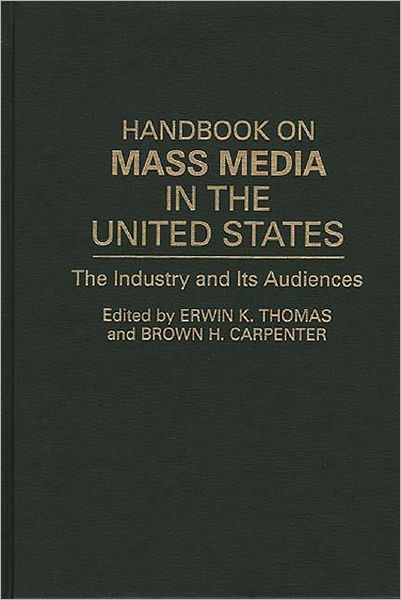 Cover for Brown H. Carpenter · Handbook on Mass Media in the United States: The Industry and Its Audiences (Hardcover Book) (1994)