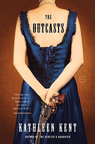 Cover for Kathleen Kent · The Outcasts: A Novel (Paperback Book) (2014)