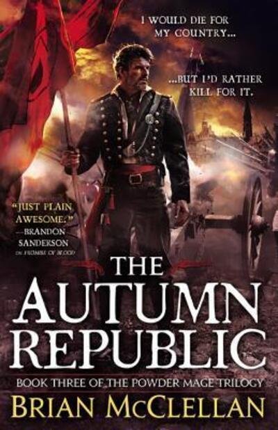 The Autumn Republic (The Powder Mage Trilogy) - Brian McClellan - Bücher - Orbit - 9780316219112 - 5. Januar 2016