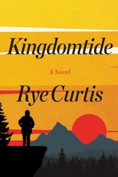 Cover for Rye Curtis · Kingdomtide (Book) (2021)