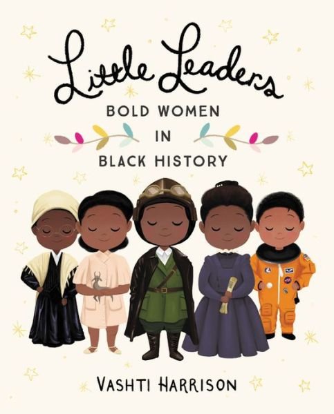 Cover for Vashti Harrison · Little Leaders: Bold Women in Black History (Vashti Harrison) (Buch) (2017)