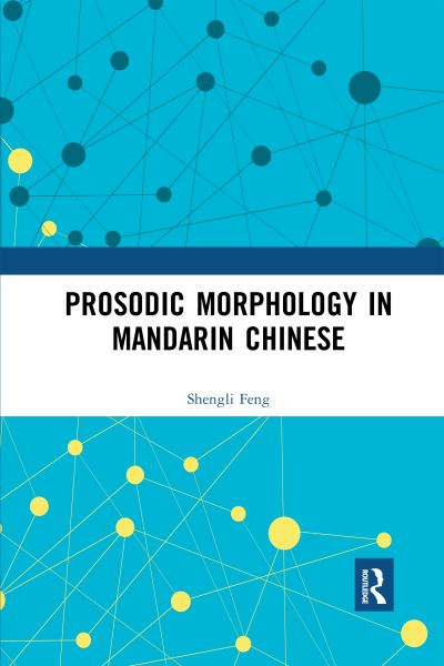 Cover for Feng, Shengli (Professor of Chinese linguistics at the Chinese University of Hong Kong.) · Prosodic Morphology in Mandarin Chinese (Paperback Book) (2020)