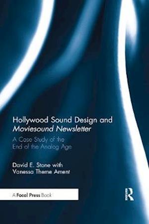 Cover for David Stone · Hollywood Sound Design and Moviesound Newsletter: A Case Study of the End of the Analog Age (Paperback Book) (2020)