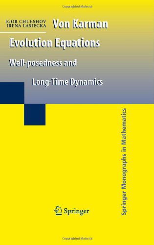 Cover for Igor Chueshov · Von Karman Evolution Equations: Well-posedness and Long Time Dynamics - Springer Monographs in Mathematics (Hardcover Book) [2010 edition] (2010)