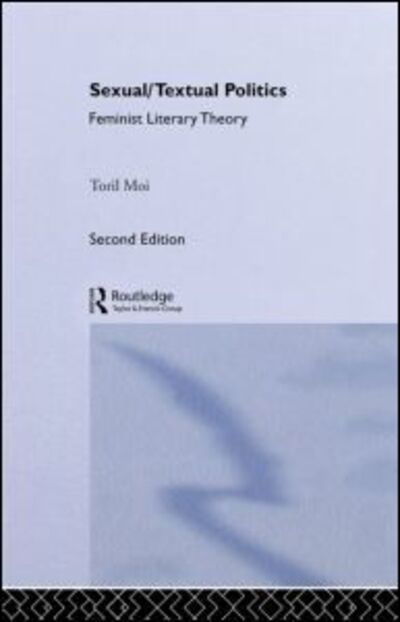 Cover for Toril Moi · Sexual / Textual Politics: Feminist Literary Theory - New Accents (Gebundenes Buch) (2002)