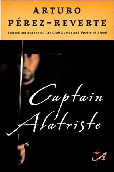 Cover for Arturo Perez-reverte · Captain Alatriste (Taschenbuch) [Tra edition] (2006)