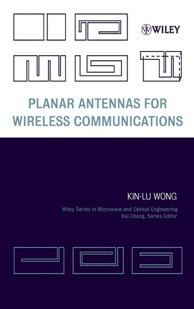 Planar Antennas for Wireless Communications - Wiley Series in Microwave and Optical Engineering - Kin-Lu Wong - Bøker - John Wiley & Sons Inc - 9780471266112 - 24. januar 2003