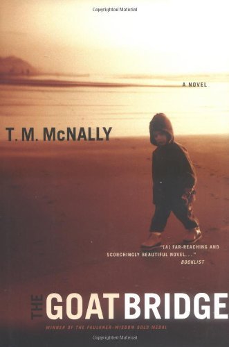Cover for T.M. McNally · The Goat Bridge: A Novel - Sweetwater Fiction: Originals (Innbunden bok) (2005)
