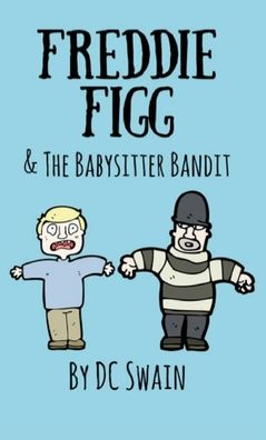 Cover for DC Swain · Freddie Figg &amp; the Babysitter Bandit (Pocketbok) (2020)