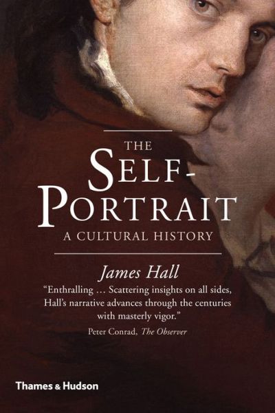 The Self-Portrait: A Cultural History - James Hall - Książki - Thames & Hudson Ltd - 9780500292112 - 24 sierpnia 2015