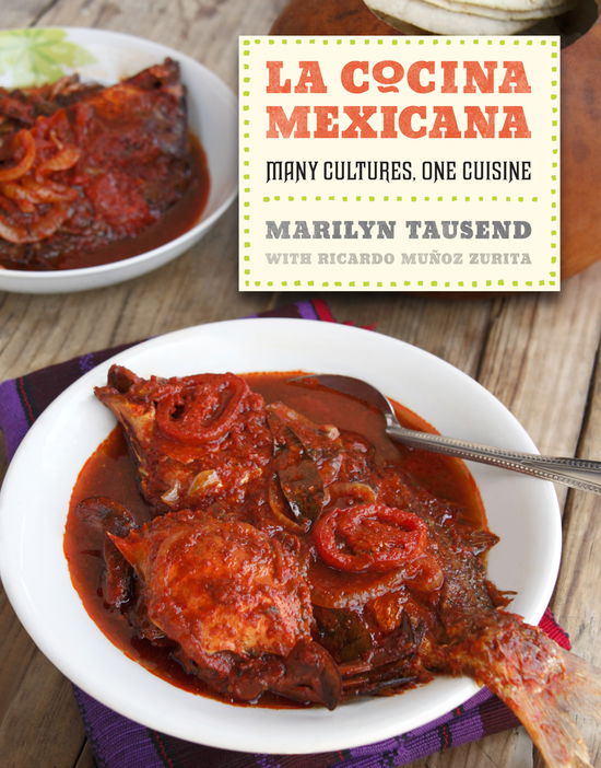 Cover for Marilyn Tausend · La Cocina Mexicana: Many Cultures, One Cuisine (Hardcover Book) (2012)