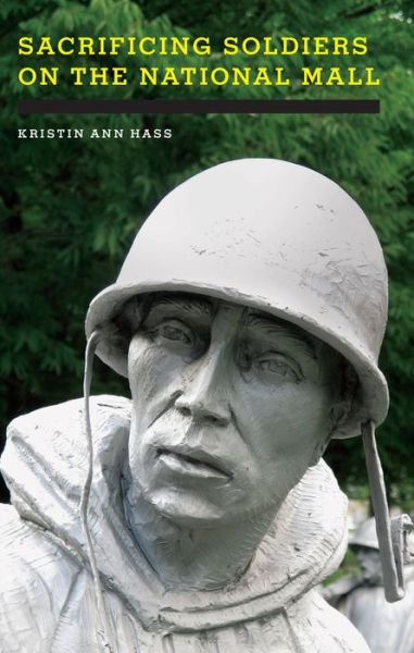 Cover for Kristin Ann Hass · Sacrificing Soldiers on the National Mall (Paperback Book) (2013)