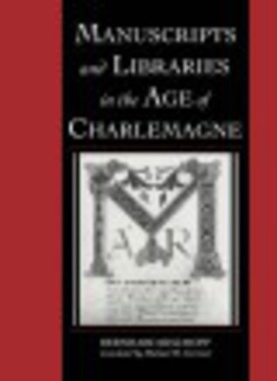 Cover for Bernhard Bischoff · Manuscripts and Libraries in the Age of Charlemagne - Cambridge Studies in Palaeography and Codicology (Paperback Bog) (2007)